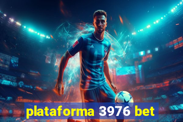 plataforma 3976 bet